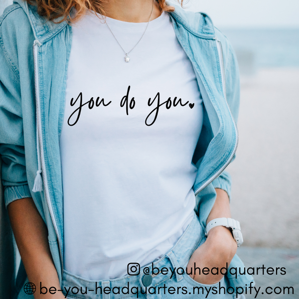 YOU DO YOU | Unisex Crewneck Tshirt