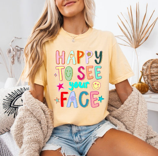 Happy to See Your Face | Unisex Tshirt