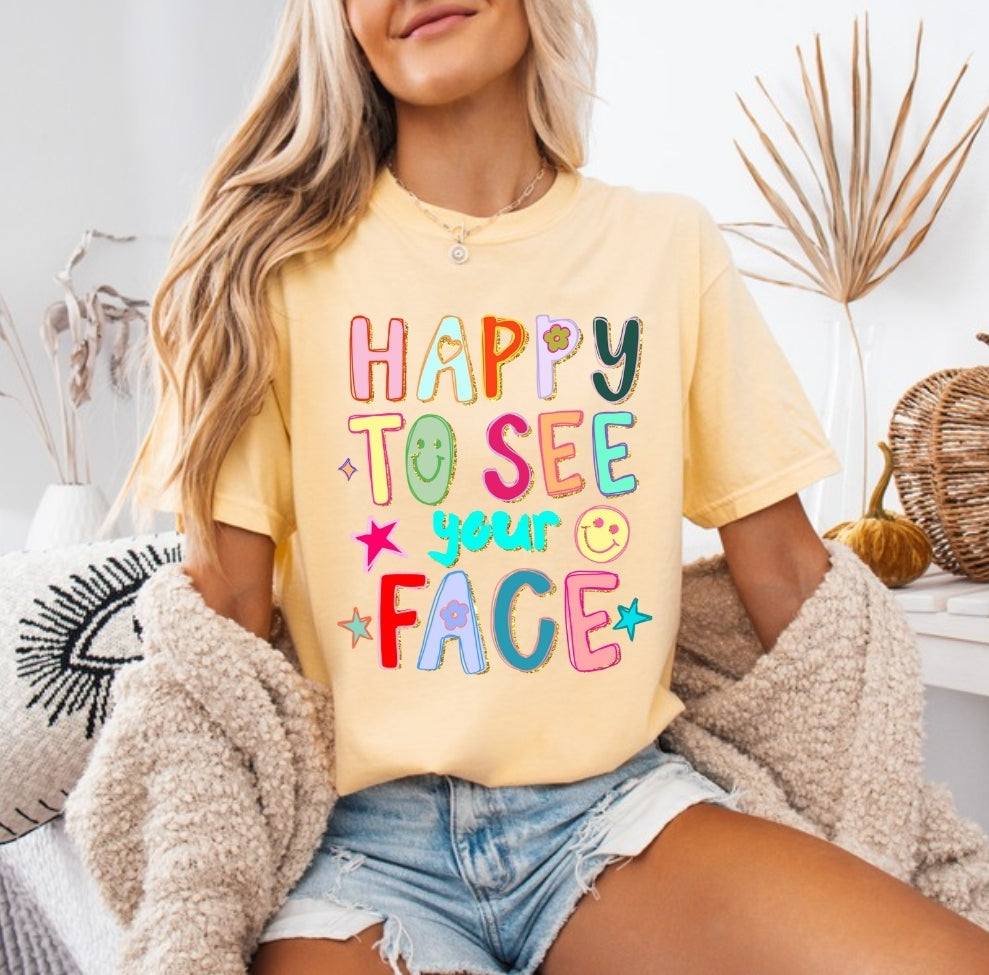 Happy to See Your Face | Unisex Tshirt