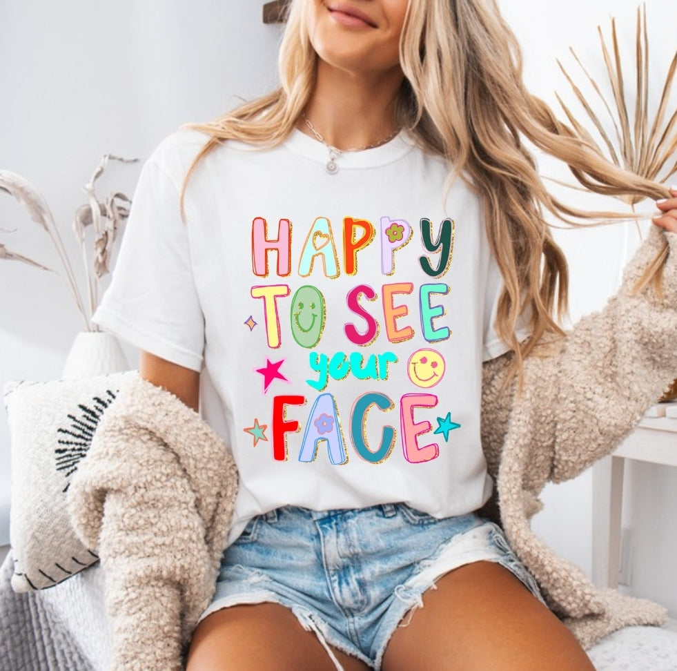 Happy to See Your Face | Unisex Tshirt