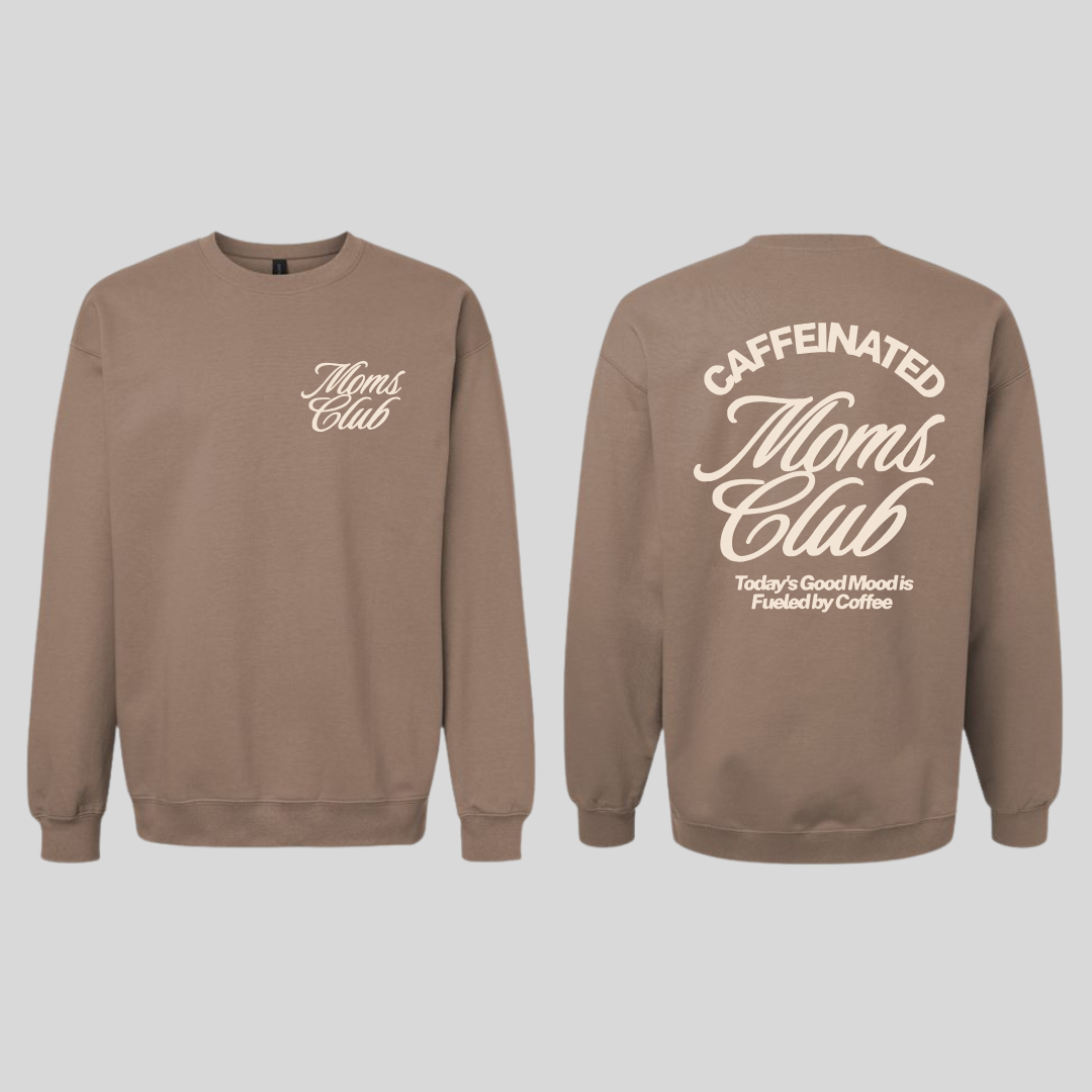 Caffeinated Moms Club | Tshirt, Crewneck Sweatshirt or Hoodie