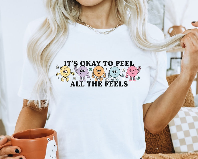 Its okay to feel all the feels | DTF Transfer