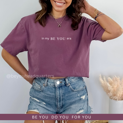 In my BE YOU era | Tshirt