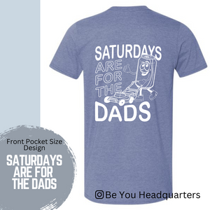 Saturdays are for the dads | Unisex Tshirt