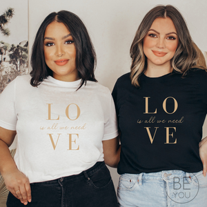 ALL WE NEED IS LOVE | Unisex Tshirt