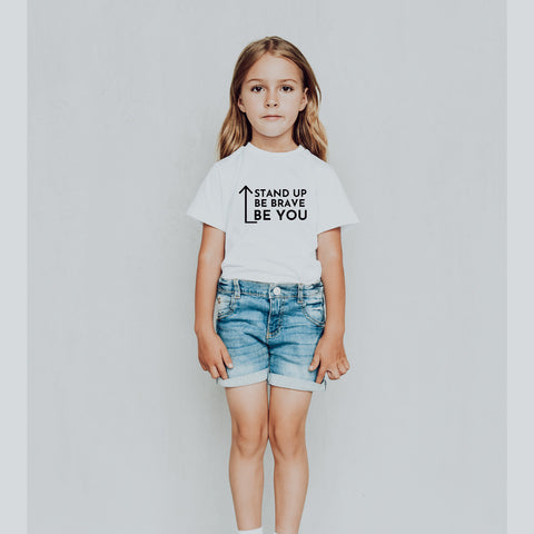 STAND UP BE BRAVE BE YOU  | Youth kids tee